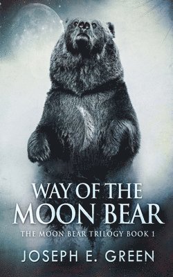 Joseph E Green, Joseph E. Green, E. Green, Joseph - Way of the Moon Bear, Häftad