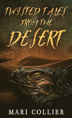 Twisted Tales From The Desert