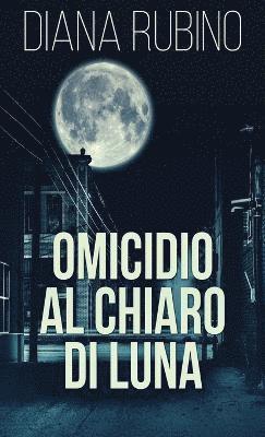 Diana Rubino - Omicidio Al Chiaro Di Luna, Inbunden