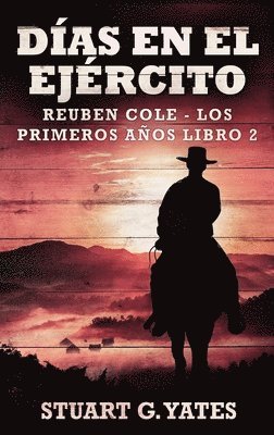 Stuart G Yates - Días En El Ejército, Inbunden
