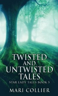 bokomslag Twisted And Untwisted Tales