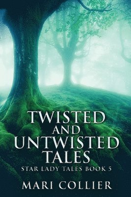Mari Collier - Twisted And Untwisted Tales, Häftad