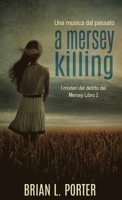 Brian L Porter - A Mersey Killing - Una musica dal passato, Inbunden