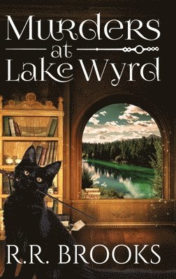 R R Brooks - Murders at Lake Wyrd, Inbunden