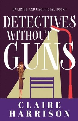 Claire Harrison - Detectives without Guns, Häftad