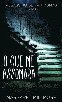 bokomslag O Que Me Assombra