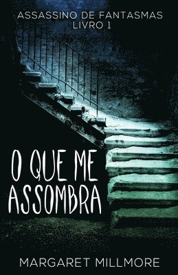bokomslag O Que Me Assombra