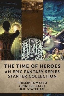 Phillip Tomasso, Jennifer Ealey, B R Stateham, B. R. Stateham - Time Of Heroes, Häftad