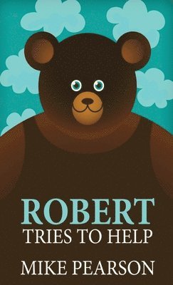 Mike Pearson - Robert Tries To Help, Inbunden