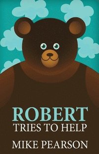 bokomslag Robert Tries To Help