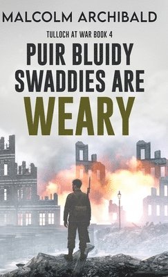 Puir Bluidy Swaddies are Weary