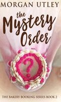 Morgan Utley - Mystery Order, Inbunden