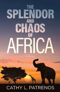 bokomslag Splendor and Chaos of Africa
