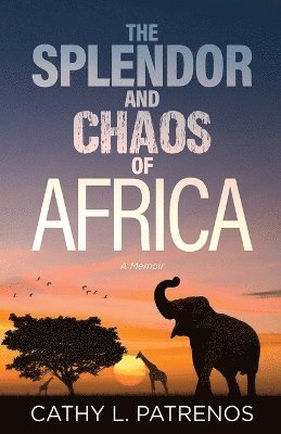 bokomslag Splendor and Chaos of Africa