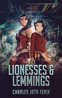 bokomslag Lionesses & Lemmings