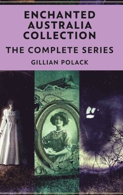 Gillian Polack - Enchanted Australia Collection, Inbunden