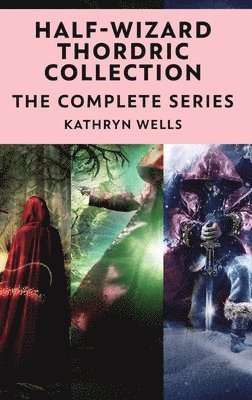 Kathryn Wells - Half-Wizard Thordric Collection, Inbunden
