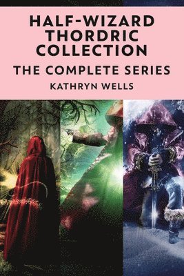 Kathryn Wells - Half-Wizard Thordric Collection, Häftad