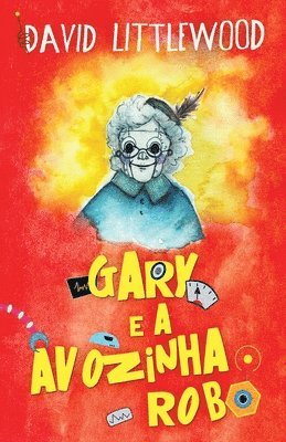 David Littlewood - Gary e a avozinha-robô, Häftad