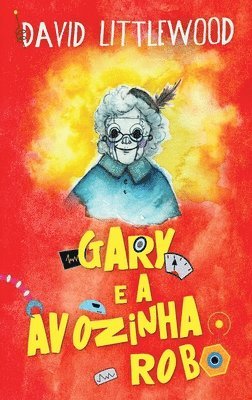 Gary e a avozinha-robô