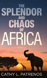 bokomslag Splendor and Chaos of Africa