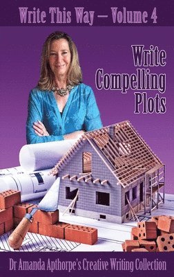 Amanda Apthorpe - Write Compelling Plots, Inbunden