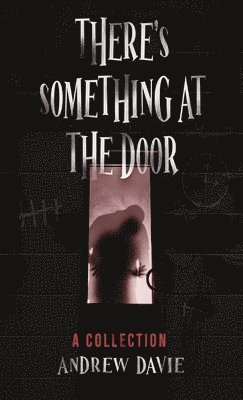 There's Something At The Door 1