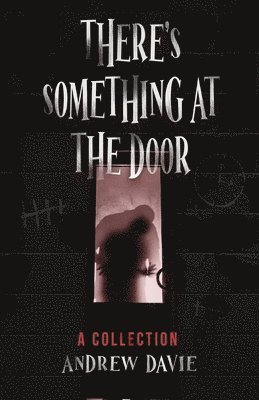 Andrew Davie - There's Something At The Door, Häftad