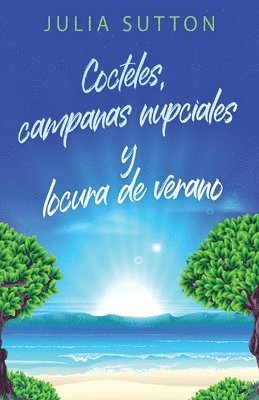 bokomslag Cocteles, campanas nupciales y locura de verano