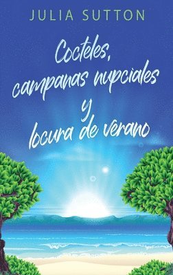 Cocteles, campanas nupciales y locura de verano 1