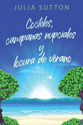 Cocteles, campanas nupciales y locura de verano 1