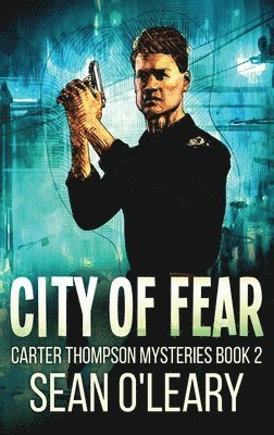 Sean O'Leary - City Of Fear, Inbunden