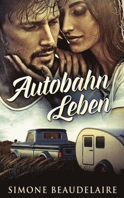 Simone Beaudelaire - Autobahn Leben, Häftad
