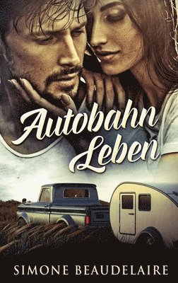 Simone Beaudelaire - Autobahn Leben, Inbunden
