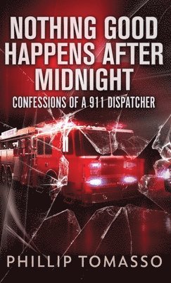 Phillip Tomasso - Nothing Good Happens After Midnight, Inbunden