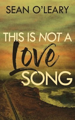 bokomslag This Is Not A Love Song