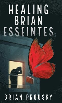 Brian Prousky - Healing Brian Esseintes, Inbunden