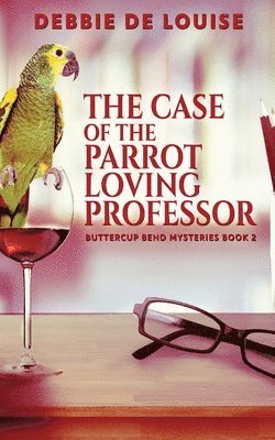 bokomslag The Case of the Parrot Loving Professor