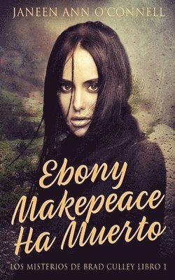 Janeen Ann O'Connell - Ebony Makepeace Ha Muerto, Häftad