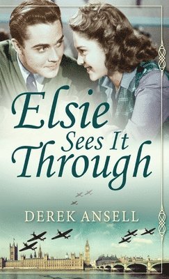 Derek Ansell - Elsie Sees It Through, Inbunden