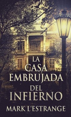 bokomslag La Casa Embrujada del Infierno