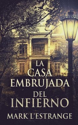 bokomslag La Casa Embrujada del Infierno