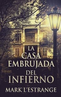 bokomslag La Casa Embrujada del Infierno