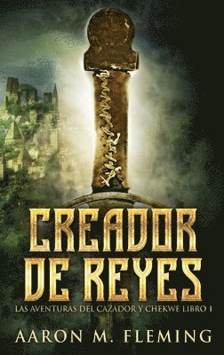 Aaron M Fleming, Aaron M. Fleming - Creador de Reyes, Inbunden