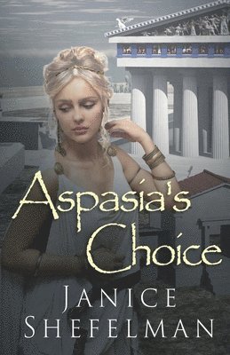 Janice Shefelman - Aspasia's Choice, Häftad