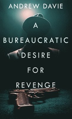 Andrew Davie - Bureaucratic Desire For Revenge, Inbunden