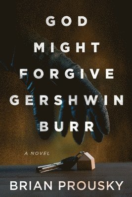 Brian Prousky - God Might Forgive Gershwin Burr, Häftad