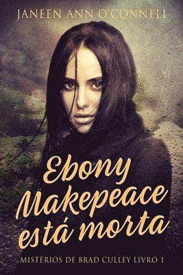 Janeen Ann O'Connell - Ebony Makepeace está morta, Häftad