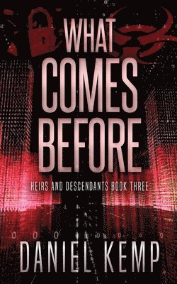 Daniel Kemp - What Comes Before, Häftad