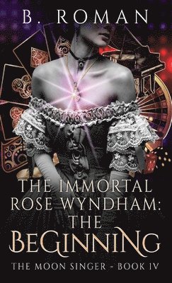 B Roman - Immortal Rose Wyndham, Inbunden